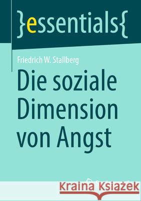 Die Soziale Dimension Von Angst Friedrich W. Stallberg 9783658485764 Springer vs