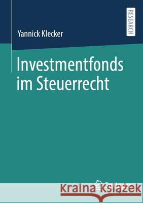 Investmentfonds Im Steuerrecht Yannick Klecker 9783658486488 Springer