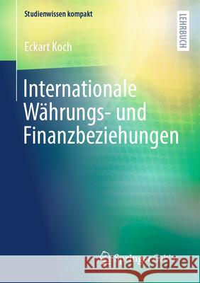 Internationale W?hrungs- Und Finanzbeziehungen Eckart Koch 9783658487119 Springer Gabler