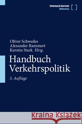 Handbuch Verkehrspolitik Oliver Schwedes Alexander Rammert Kerstin Stark 9783658495428 Springer vs