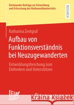 Aufbau Von Funktionsverst?ndnis Bei Neuzugewanderten: Entwicklungsforschung Zum Einfordern Und Unterst?tzen Katharina Zentgraf 9783658501785 Springer Spektrum