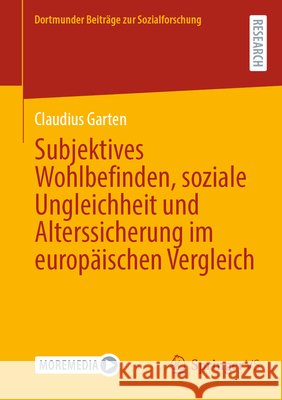 Subjektives Wohlbefinden, Soziale Ungleichheit Und Alterssicherung Im Europ?ischen Vergleich Claudius Garten 9783658503543 Springer vs