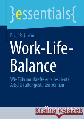 Work-Life-Balance Unkrig, Erich R. 9783658507022 Springer Gabler
