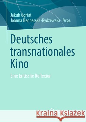 Deutsches Transnationales Kino: Eine Kritische Reflexion Jakub Gortat Joanna Bednarska-Rydzewska 9783658512118 Springer vs