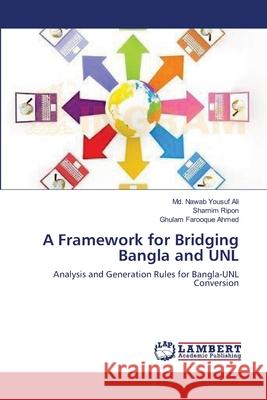 A Framework for Bridging Bangla and UNL Yousuf Ali, MD Nawab 9783659000621 LAP Lambert Academic Publishing