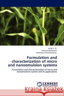 Formulation and characterization of micro and nanoemulsion systems C. H., Anjali 9783659001215 LAP Lambert Academic Publishing
