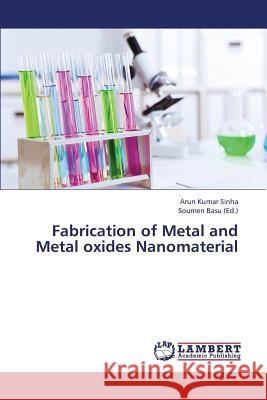 Fabrication of Metal and Metal oxides Nanomaterial Sinha Arun Kumar 9783659001338 LAP Lambert Academic Publishing