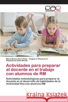 Actividades para preparar al docente en el trabajo con alumnos de RM Claro Páez, Mario Bruno 9783659002922