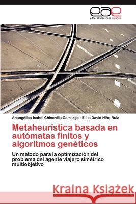 Metaheuristica Basada En Automatas Finitos y Algoritmos Geneticos Anang Lica Isabel Chinchill El as David N 9783659003318