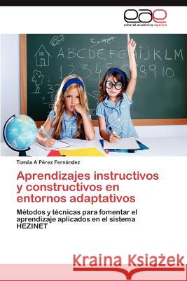 Aprendizajes Instructivos y Constructivos En Entornos Adaptativos Tom S. a. P 9783659003325 Editorial Acad Mica Espa Ola