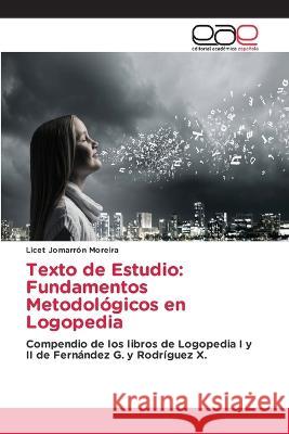 Fundamentos de Metodologia en Logopedia Licet Jomarron Moreira   9783659003547 Editorial Academica Espanola
