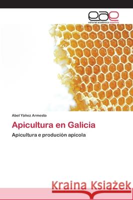 Apicultura en Galicia Yáñez Armesto, Abel 9783659004377 Editorial Acad Mica Espa Ola