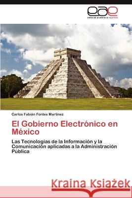 El Gobierno Electronico En Mexico Carlos Fabi Fontes Mart Nez 9783659004919
