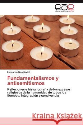 Fundamentalismos y Antisemitismos Leonardo Strejilevich 9783659006050 Editorial Acad Mica Espa Ola