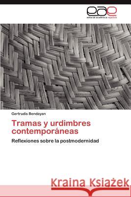 Tramas y Urdimbres Contemporaneas Gertrudis Bendayan 9783659006159