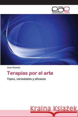 Terapias por el arte Guimón, José 9783659006265 Editorial Acad Mica Espa Ola