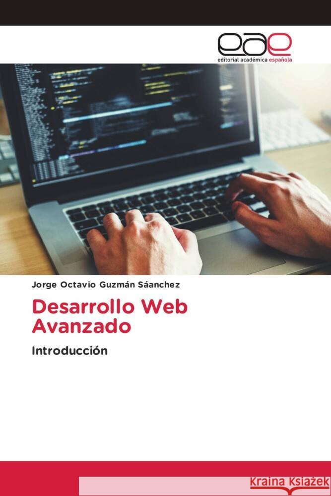 Desarrollo Web Avanzado Jorge Octavio Guzm? 9783659006326