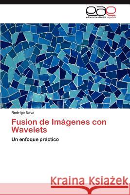 Fusion de Imagenes Con Wavelets Rodrigo Nava 9783659007323