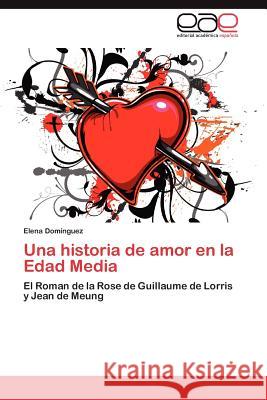 Una Historia de Amor En La Edad Media Elena Do 9783659007446 Editorial Acad Mica Espa Ola