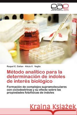 Metodo Analitico Para La Determinacion de Indoles de Interes Biologico Alicia V. Veglia Raquel E. Galian 9783659007736