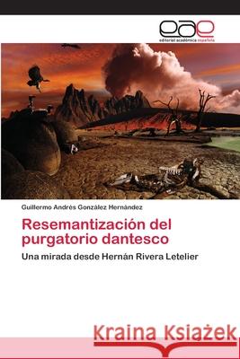 Resemantización del purgatorio dantesco González Hernández, Guillermo Andrés 9783659008313 Editorial Acad Mica Espa Ola