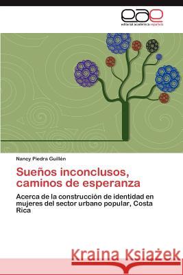 Suenos Inconclusos, Caminos de Esperanza Nancy Piedr 9783659009068 Editorial Acad Mica Espa Ola