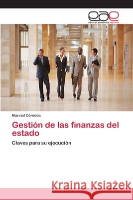 Gestión de las finanzas del estado Córdoba, Marcial 9783659010057 Editorial Acad Mica Espa Ola