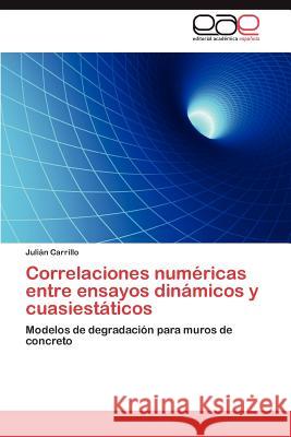 Correlaciones Numericas Entre Ensayos Dinamicos y Cuasiestaticos Juli N. Carrillo 9783659010521