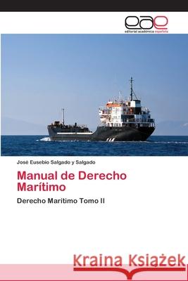 Manual de Derecho Marítimo Salgado Y. Salgado, José Eusebio 9783659010675 Editorial Acad Mica Espa Ola