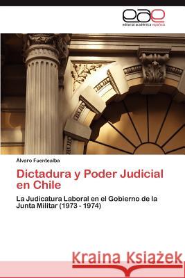 Dictadura y Poder Judicial En Chile Lvaro Fuentealba 9783659011689