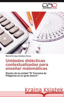 Unidades Didacticas Contextualizadas Para Ensenar Matematicas Michel Enrique Gambo 9783659011948 Editorial Acad Mica Espa Ola