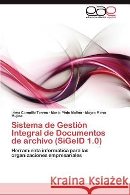 Sistema de Gestión Integral de Documentos de archivo (SiGeID 1.0) Campillo Torres Irima 9783659012440 Editorial Acad Mica Espa Ola
