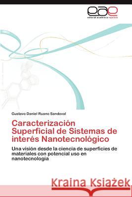 Caracterizacion Superficial de Sistemas de Interes Nanotecnologico Gustavo Daniel Ruan 9783659012600 Editorial Acad Mica Espa Ola