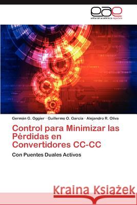 Control Para Minimizar Las Perdidas En Convertidores CC-CC Germ N. G. Oggier Guillermo O. Gar Alejandro R. Oliva 9783659013638