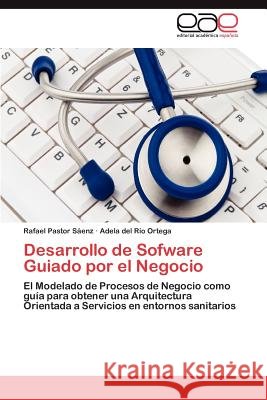 Desarrollo de Sofware Guiado Por El Negocio Rafael Pasto Adela De 9783659014130