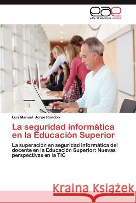 La Seguridad Informatica En La Educacion Superior Luis Manuel Jorg 9783659014253