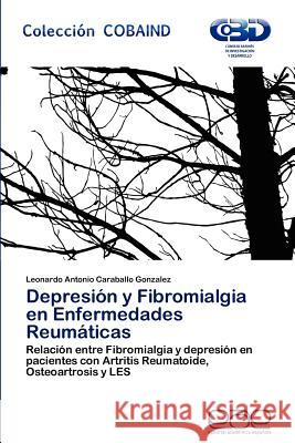 Depresion y Fibromialgia En Enfermedades Reumaticas Leonardo Antonio Caraball 9783659014482