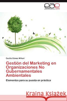 Gestion del Marketing En Organizaciones No Gubernamentales Ambientales Cecilia G 9783659015205 Editorial Acad Mica Espa Ola