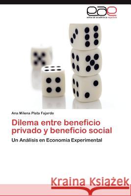 Dilema Entre Beneficio Privado y Beneficio Social Ana Milena Plat 9783659015243 Editorial Acad Mica Espa Ola