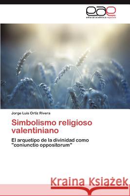 Simbolismo Religioso Valentiniano Jorge Luis Orti 9783659015403 Editorial Acad Mica Espa Ola