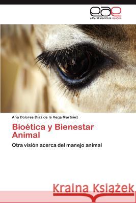 Bioetica y Bienestar Animal Ana Dolores D 9783659015700 Editorial Acad Mica Espa Ola