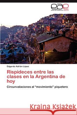 Rispideces Entre Las Clases En La Argentina de Hoy Edgardo Adri L 9783659015922