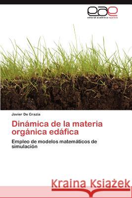 Dinamica de La Materia Organica Edafica Javier D 9783659017049 Editorial Acad Mica Espa Ola