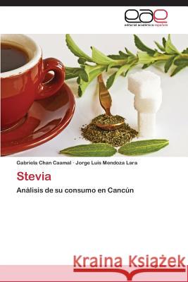 Stevia Chan Caamal Gabriela 9783659017124 Editorial Academica Espanola