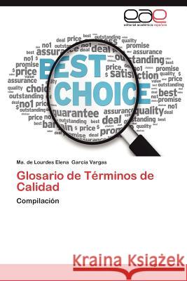 Glosario de Terminos de Calidad Ma De Lourdes Elena Gar 9783659017629 Editorial Acad Mica Espa Ola