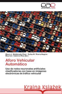 Aforo Vehicular Automatico Mauro J. Maldonad Eulisa M. Rivera-Neg Mauricio Cabrera- 9783659017971