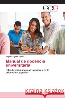 Manual de docencia universitaria Salgado García, Edgar 9783659018084 Editorial Academica Espanola