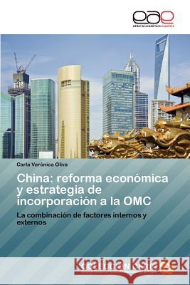 China: Reforma Economica y Estrategia de Incorporacion a la Omc Oliva, Carla Ver 9783659018176 Editorial Acad Mica Espa Ola