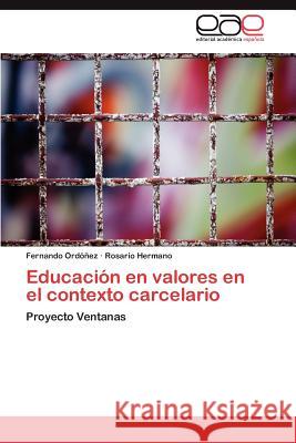 Educacion En Valores En El Contexto Carcelario Fernando Or Rosario Hermano 9783659018848