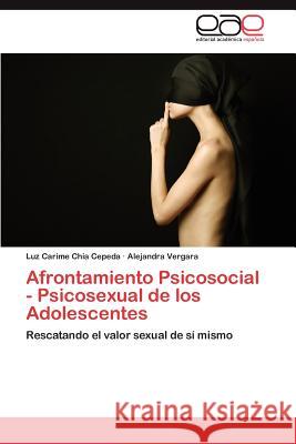 Afrontamiento Psicosocial - Psicosexual de Los Adolescentes Luz Carime Chi Alejandra Vergara 9783659019173 Editorial Acad Mica Espa Ola